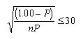 Formula: Divisible of (1.00 - P) over nP less than or equal to .30