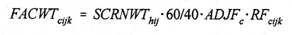 Equation: FACWT(subscript cijk) = SCRNWT(subscript hij) multiplied by 60/40 multiplied by ADJF(subscript c) multiplied by RF(subscript cijk).