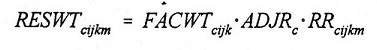 Equation: RESWT(subscript cijkm) = FACWT(subscript cijk) multiplied ADJR(subscript c) multiplied by RR(subscript cijkm).