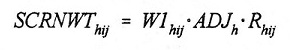 Equation:  SCRNWT(subscript hij) = W1(subscript hij) multipled by ADJ(subscript h) multiplied by R(subscript hij).