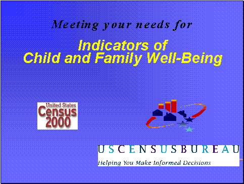 Meeting your needs for Indicators of Child and Family Well-Being