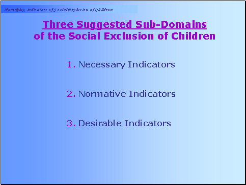 Three Suggested sub-Domains of the Social Excluison of Children