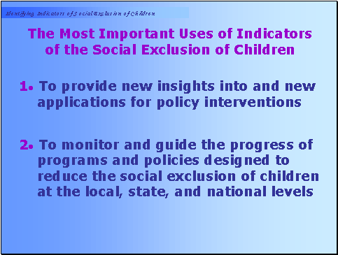 The Most Important Uses of Indicators of the Social Exclusion odf Children