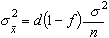 (sigma sub x bar) squared = d(1-f)((sigma squared)/n))