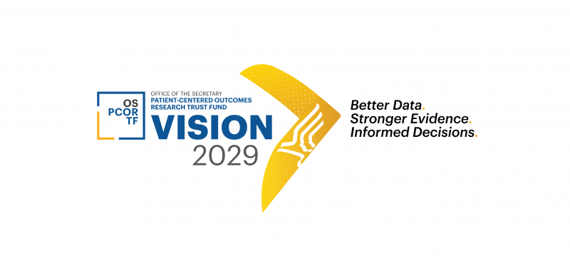PCORTF Vision 2029 Logo, Better Data, Stronger Evidence, Informed Decisions.