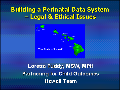 Building a Perintal Data System- Legal & Ethical Issues